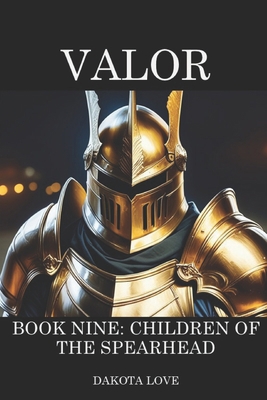 VALOR Book Nine: Children of the Spearhead B0DJFSDGS6 Book Cover