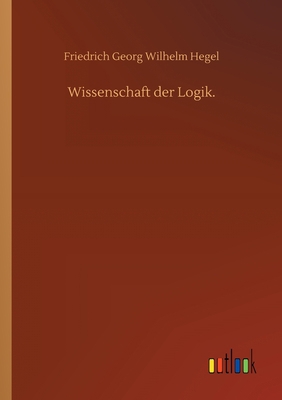 Wissenschaft der Logik [German] 375230247X Book Cover