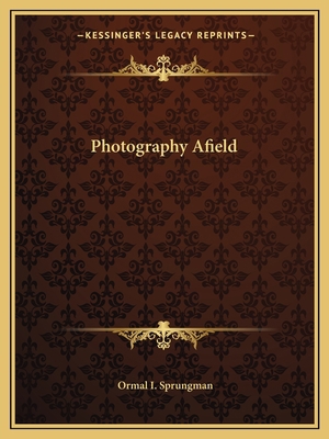 Photography Afield 1163813052 Book Cover