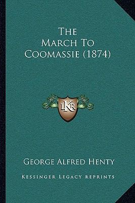 The March To Coomassie (1874) 1165997401 Book Cover