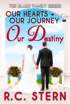 Our Hearts + Our Journey = Our Destiny 0996527885 Book Cover