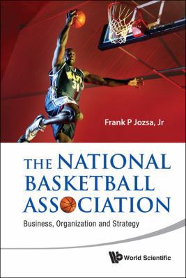 National Basketball Association, The: Business,... 9814313904 Book Cover