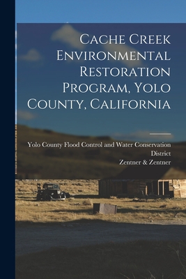 Cache Creek Environmental Restoration Program, ... 1015584934 Book Cover