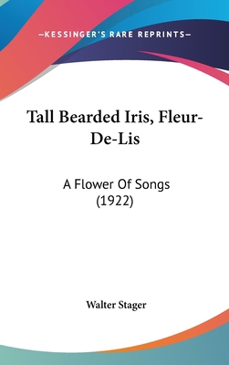 Tall Bearded Iris, Fleur-De-Lis: A Flower Of So... 1436638879 Book Cover