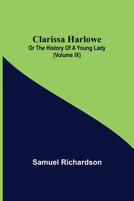 Clarissa Harlowe; or the history of a young lad... 9355395612 Book Cover