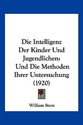 Die Intelligenz Der Kinder Und Jugendlichen: Un... [German] 1161103759 Book Cover