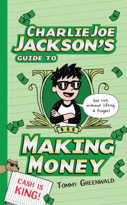 Charlie Joe Jackson's Guide to Making Money 1522609709 Book Cover