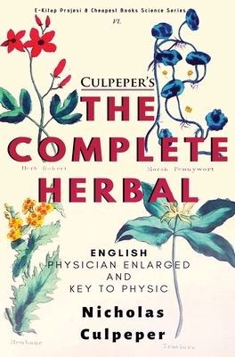 The Complete Herbal: "English Physician Enlarge... 6257959772 Book Cover
