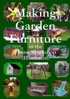 Making garden furniture in the home work shop b... 1446732479 Book Cover