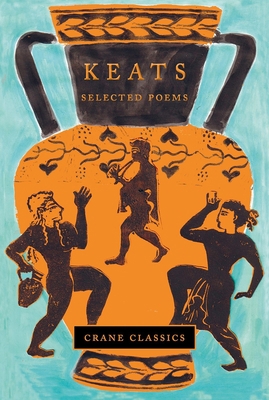 Keats: Selected Poems 1912945185 Book Cover