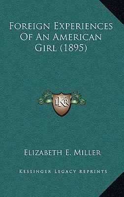 Foreign Experiences Of An American Girl (1895) 1166636747 Book Cover