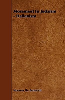Movement in Judaism - Hellenism 1444668919 Book Cover