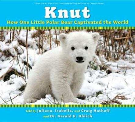 Knut: How One Little Polar Bear Captivated the ... 1407106007 Book Cover