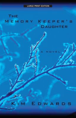 The Memory Keeper's Daughter [Large Print] 159413197X Book Cover