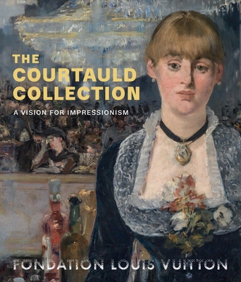 The Courtauld Collection: A Vision for Impressi... 191130058X Book Cover