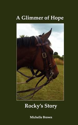 A Glimmer of Hope: Rocky's Story 1907463445 Book Cover