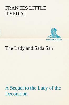 The Lady and Sada San A Sequel to the Lady of t... 3849185710 Book Cover