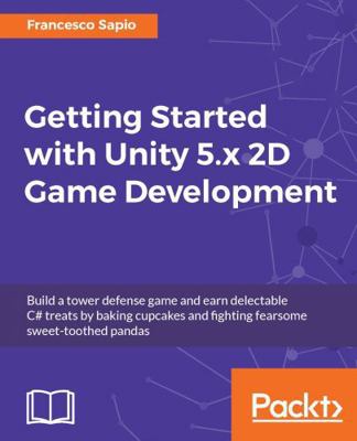Getting Started with Unity 5.x 2D Game Development 1784397172 Book Cover