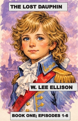 The Lost Dauphin; Book One B0GSYZY9BC Book Cover