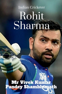 Rohit Sharma: Indian Cricketer B09NSMTG34 Book Cover