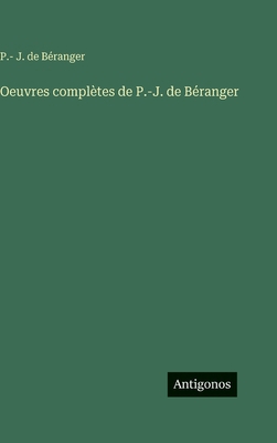 Oeuvres complètes de P.-J. de Béranger [French] 3388040982 Book Cover