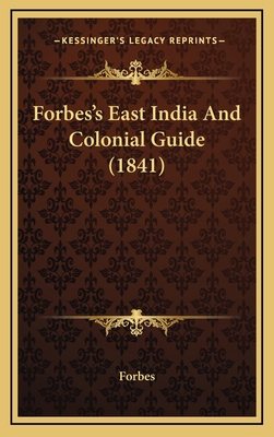 Forbes's East India And Colonial Guide (1841) 1168932459 Book Cover