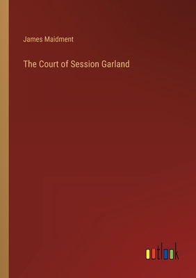 The Court of Session Garland 3368124285 Book Cover