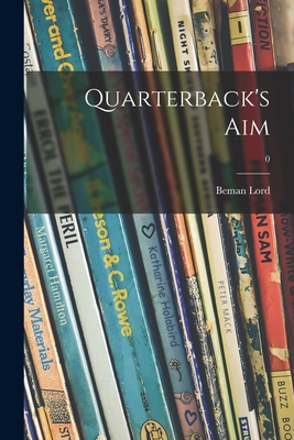 Quarterback's Aim; 0 1013815440 Book Cover