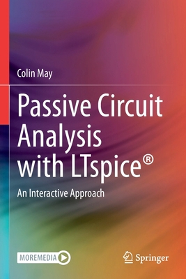 Passive Circuit Analysis with Ltspice(r): An In... 3030383067 Book Cover