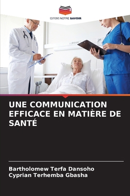 Une Communication Efficace En Matière de Santé [French] 6207886070 Book Cover