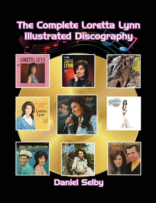 The Complete Loretta Lynn Illustrated Discography B0D2S58SS1 Book Cover