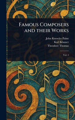 Famous Composers and Their Works 1023536668 Book Cover