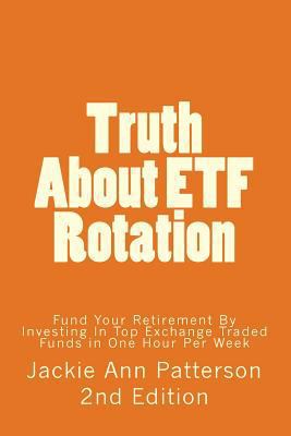 Truth About Etf Rotation: Fund Your Retirement ... 1481238655 Book Cover
