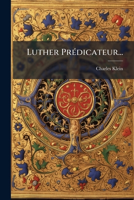 Luther Prédicateur... [French] 1274987520 Book Cover