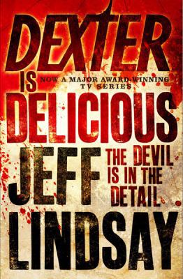 Dexter Is Delicious 1409113469 Book Cover