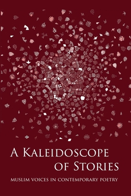 A Kaleidoscope of Stories: Muslim Voices in Con... 1916248802 Book Cover