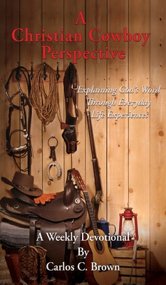 A Christian Cowboy Perspective: Explaining God'... 1545633371 Book Cover