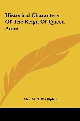 Historical Characters of the Reign of Queen Anne 1161613501 Book Cover