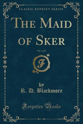 The Maid of Sker, Vol. 3 of 3 (Classic Reprint) 1331352967 Book Cover