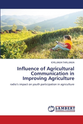 Influence of Agricultural Communication in Impr... 3330009764 Book Cover