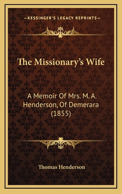 The Missionary's Wife: A Memoir Of Mrs. M. A. H... 1165826151 Book Cover