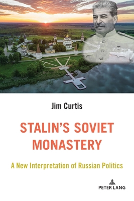 Stalin's Soviet Monastery: A New Interpretation... 1433190044 Book Cover