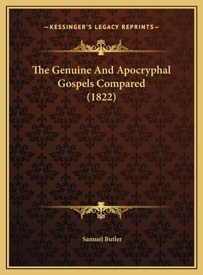The Genuine And Apocryphal Gospels Compared (1822) 1169595278 Book Cover