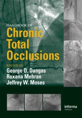 Handbook of Chronic Total Occlusions 1841846244 Book Cover