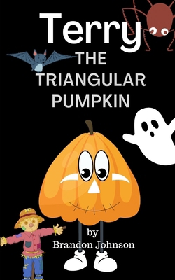 Terry The Triangular Pumpkin B0CM41B3N2 Book Cover