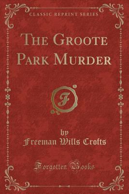 The Groote Park Murder (Classic Reprint) 1334934851 Book Cover