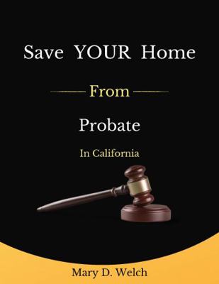 Hardcover Save YOUR Home from Probate in California Book