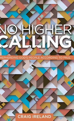 No Higher Calling: Shepherding God's People Acc... 1632965526 Book Cover