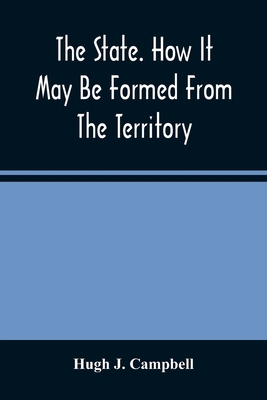 The State. How It May Be Formed From The Territory 9354488439 Book Cover