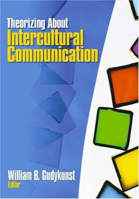 Theorizing about Intercultural Communication 0761927484 Book Cover